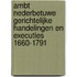 Ambt Nederbetuwe Gerichtelijke Handelingen en Executies 1660-1791