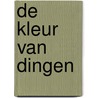 De kleur van dingen by Martin Panchaud