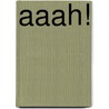 Aaah! by Unknown