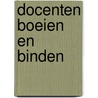 Docenten boeien en binden door Michel Jehee