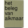 Het beleg van Alkmaar door Harry de Raad