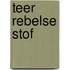 Teer rebelse stof