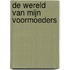 De wereld van mijn voormoeders