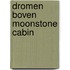 Dromen boven Moonstone Cabin