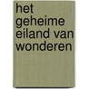 Het Geheime Eiland van Wonderen door Jeffrey van den Dolder