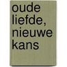 Oude liefde, nieuwe kans by Cara Colter