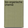 Bio-Organische Chemie door Herman Faes