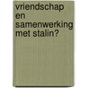Vriendschap en samenwerking met Stalin? by Prokop Drtina