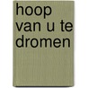 Hoop van u te dromen door Bert Koene