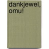 Dankjewel, Omu! door Oge Mora