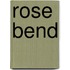 Rose Bend