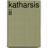 KATHARSIS II