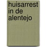 Huisarrest in de Alentejo door Ellen van Herk