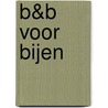 B&B voor bijen door Jaap Molenaar