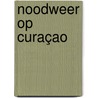 Noodweer op Curaçao by Willem Ritstier