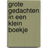 Grote gedachten in een klein boekje door Akwasi