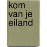 Kom van je eiland by Jennie Allen