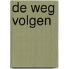 De weg volgen door John Mark Comer