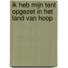 Ik heb mijn tent opgezet in het land van hoop door Tomas Sjödin