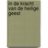 In de kracht van de heilige geest by Pieter J. Lalleman