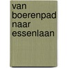 Van Boerenpad naar Essenlaan door Liesbeth van Dril