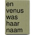 En Venus was haar naam