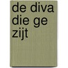 De diva die ge zijt by Sarah Wagemans