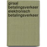 Giraal betalingsverkeer Elektronisch betalingsverkeer door R.E. van Esch