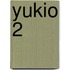 YUKIO 2