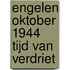 ENGELEN OKTOBER 1944 TIJD VAN VERDRIET
