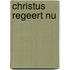 Christus regeert nu