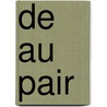 De au pair door Maartje Fleur