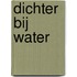 Dichter bij water