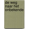 De weg naar het onbekende by Joke Pangrazio