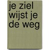 Je ziel wijst je de weg door Saskia Basten