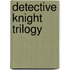 DETECTIVE KNIGHT TRILOGY