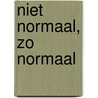 Niet normaal, zo normaal door Henk Kluitenberg