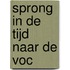 Sprong in de tijd naar de VOC