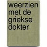 Weerzien met de Griekse dokter by Amalie Berlin