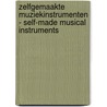 Zelfgemaakte muziekinstrumenten - Self-made musical instruments by Annet Teunissen van Manen-Zanen
