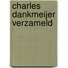 Charles Dankmeijer verzameld door Judith H. van Genderen