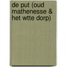 De Put (Oud Mathenesse & het Wtte Dorp) by Elly Visser-Smit