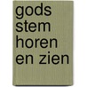 Gods stem horen en zien by Matthew Helland