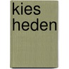 Kies heden door Ds. G. Boer