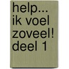 Help... ik voel zoveel! Deel 1 door Carla van Wensen