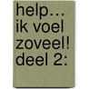 Help… ik voel zoveel! Deel 2: door Carla van Wensen