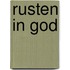 Rusten in God