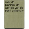 over de pioniers, de wortels van de SOMT University door Henk Mohr