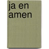 Ja en Amen door Dr. A. de Reuver