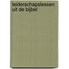 Leiderschapslessen uit de Bijbel door Arjan Zantingh